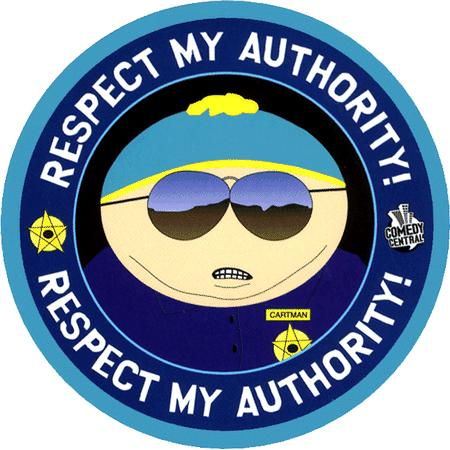 eric cartman from south park says respect my authoritah